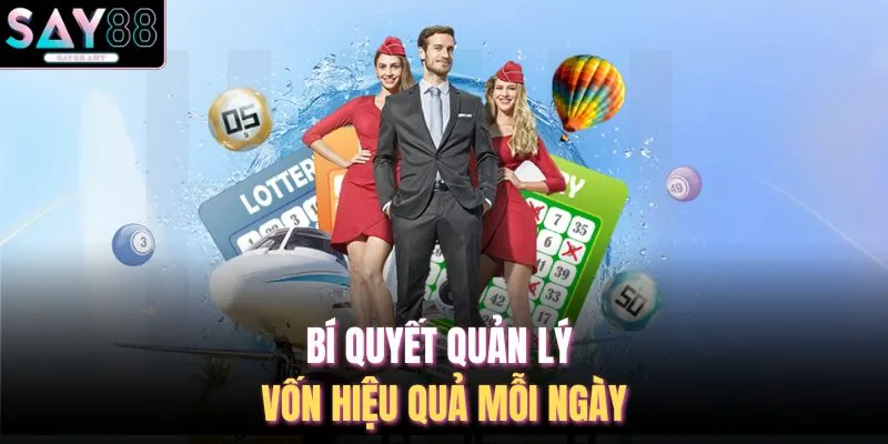 Cách Chơi Lô Đề Có Lãi - 5 Phương Pháp Soi Cầu Tại SAY88 4 Bí quyết quản lý vốn hiệu quả mỗi ngày