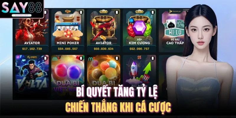 Bí quyết tăng tỷ lệ chiến thắng khi cá cược