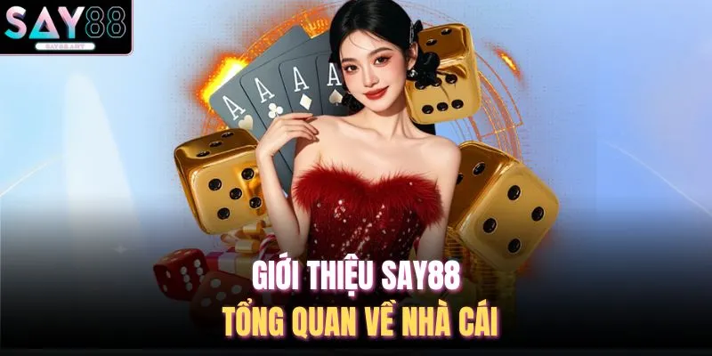 Giới thiệu SAY88 tổng quan về nhà cái