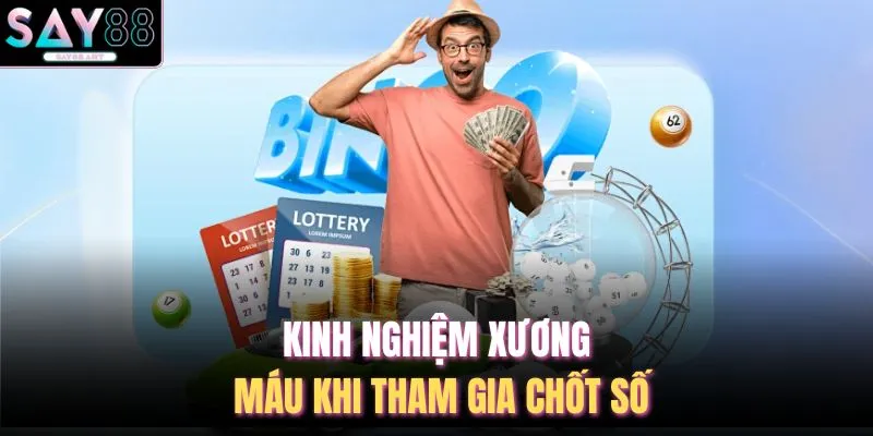 Soi Cầu Dự Đoán XSMB - 6 Bí Quyết Chốt Số Tại SAY88 4 Kinh nghiệm xương máu khi tham gia chốt số