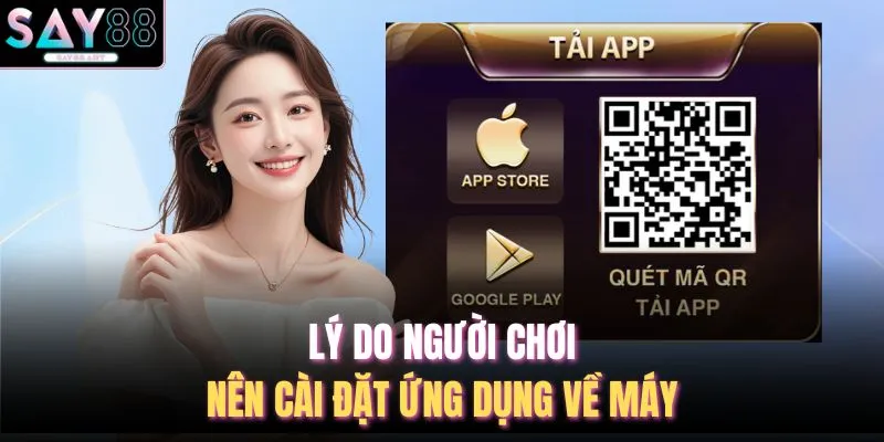 Lý do người chơi nên cài đặt ứng dụng về máy