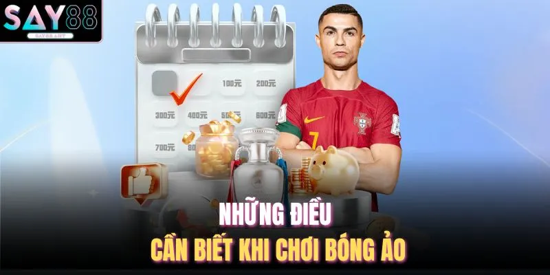 Những điều cần biết khi chơi bóng ảo
