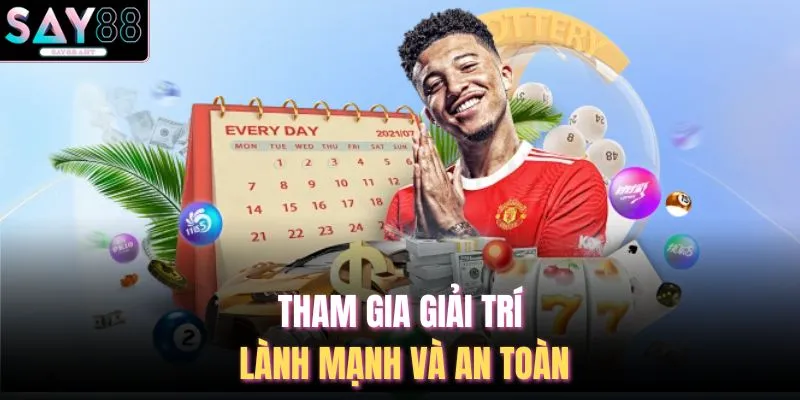 Soi Cầu Lộc Phát - Top 5 Cách Chọn Số Tại Web SAY88 4 Tham gia giải trí lành mạnh và an toàn